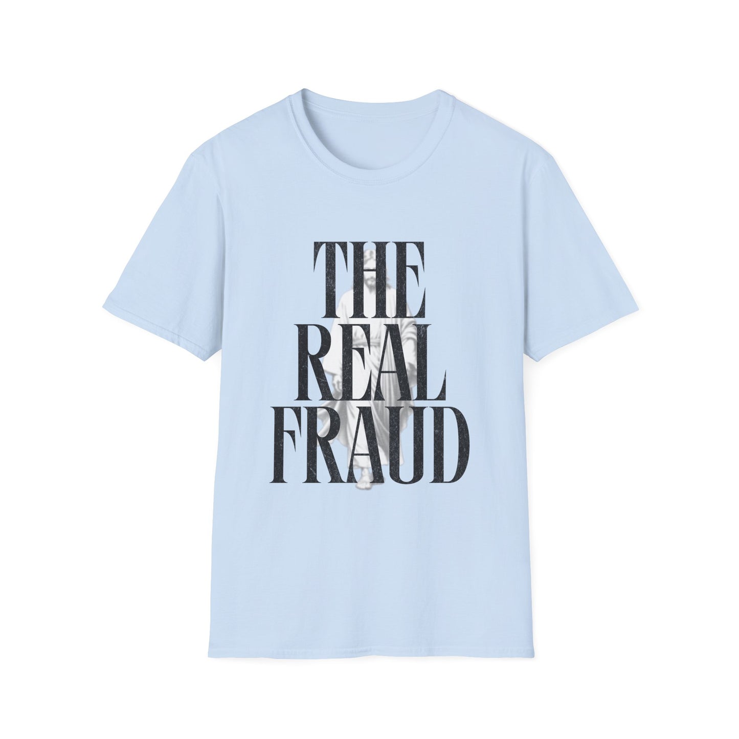 The Real Fraud T-Shirt