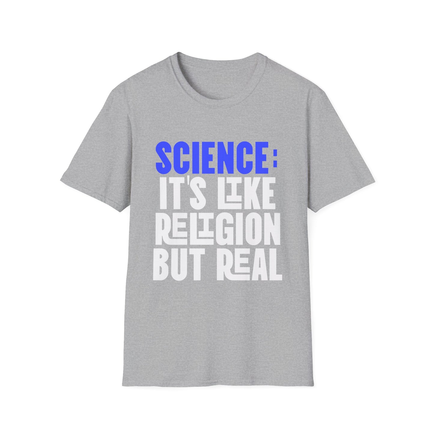 Science it's Like Religion but Real T-Shirt