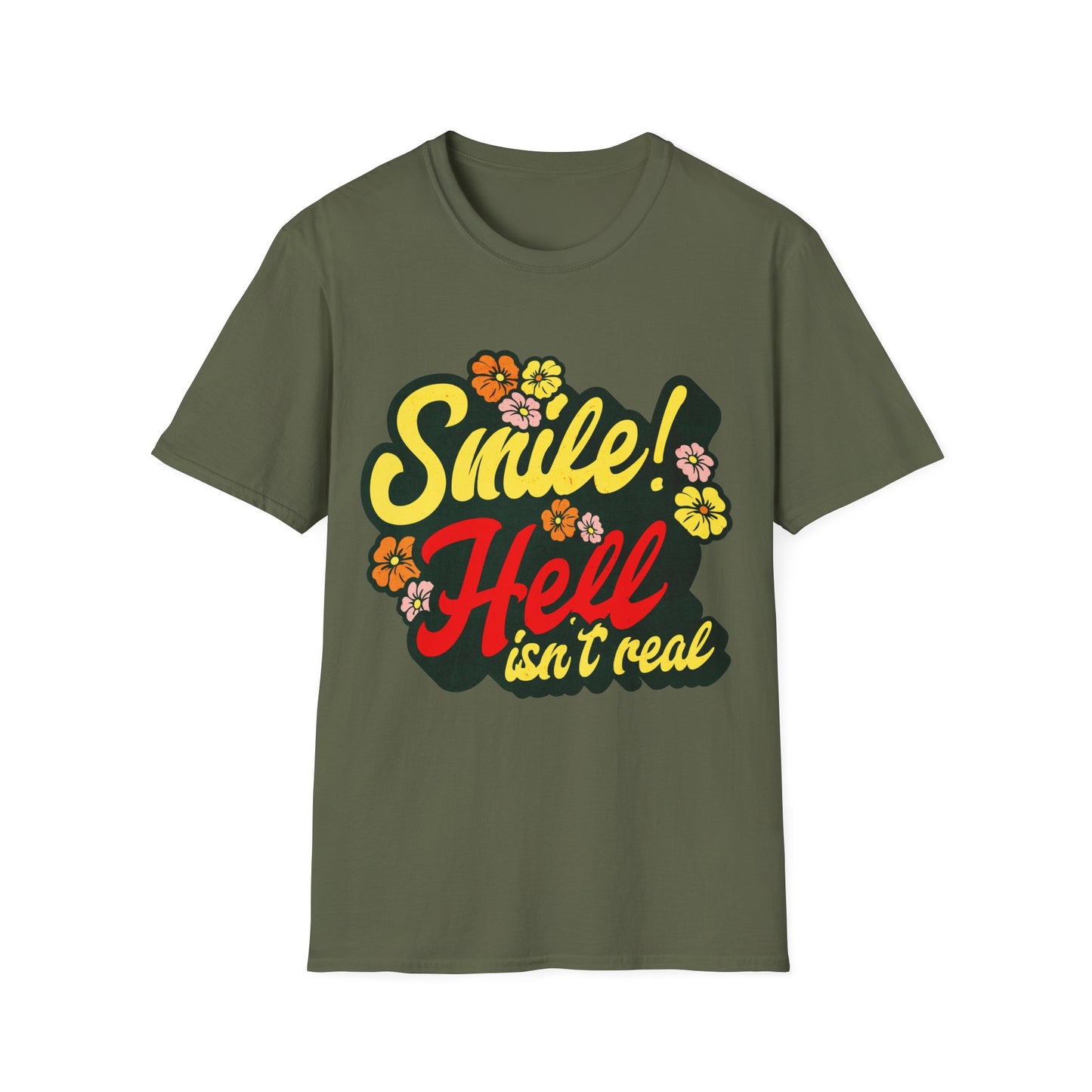 Smile Hell Isn't Real T-Shirt