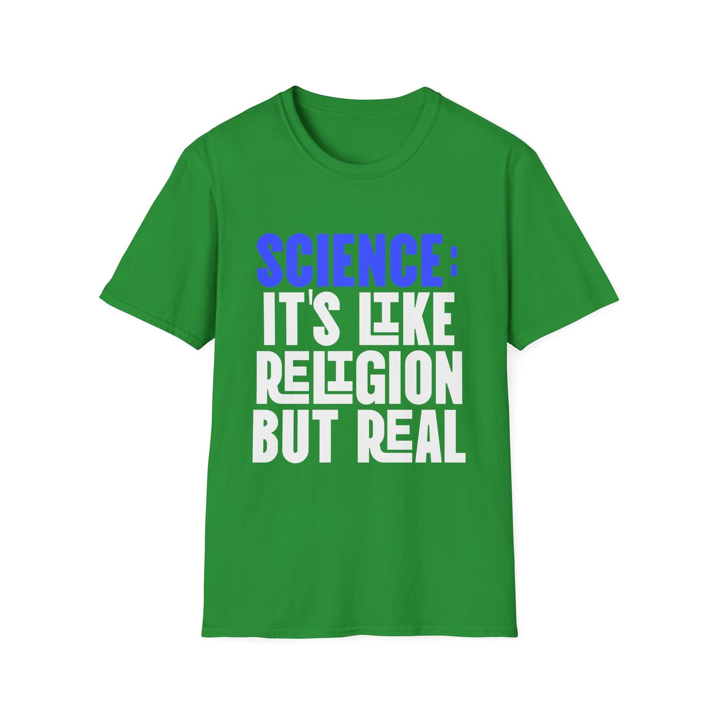 Science it's Like Religion but Real T-Shirt