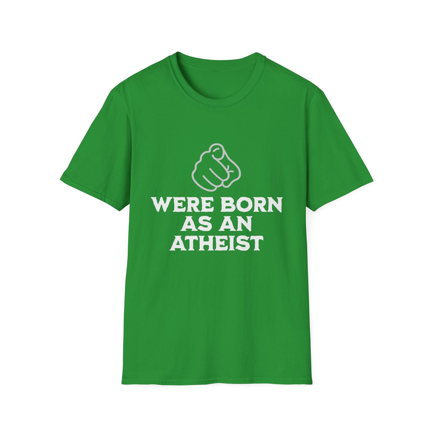 You Were Born As An Atheist T-Shirt