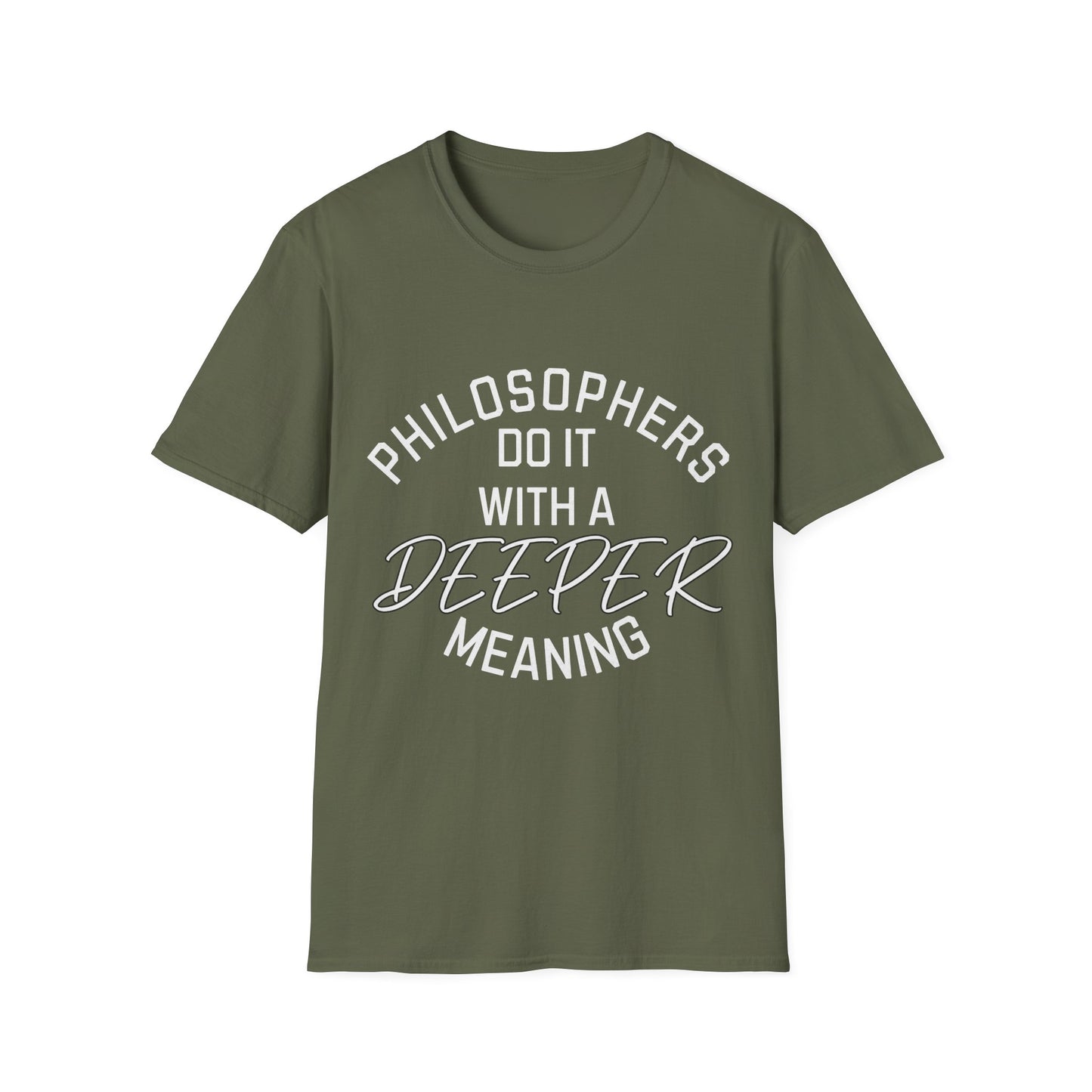 Philosophers do it with a Deeper Meaning T-Shirt