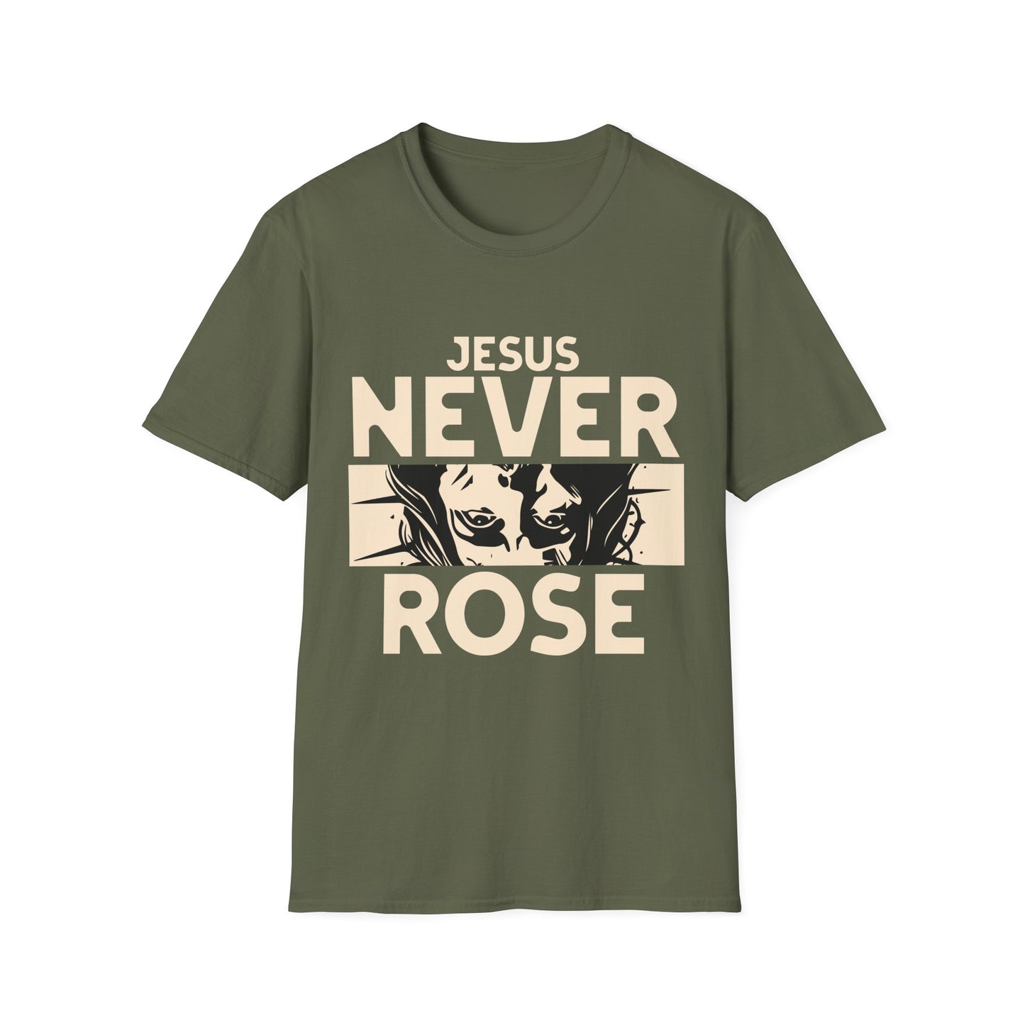 Jesus Never Rose T-Shirt