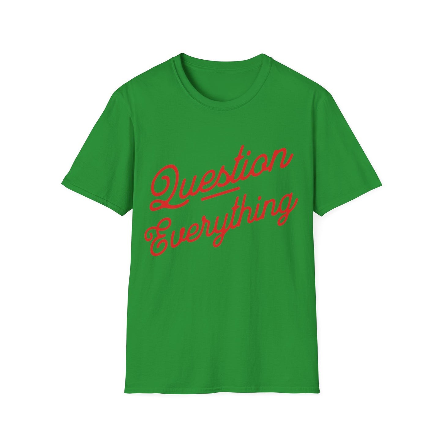 Question Everything T-Shirt