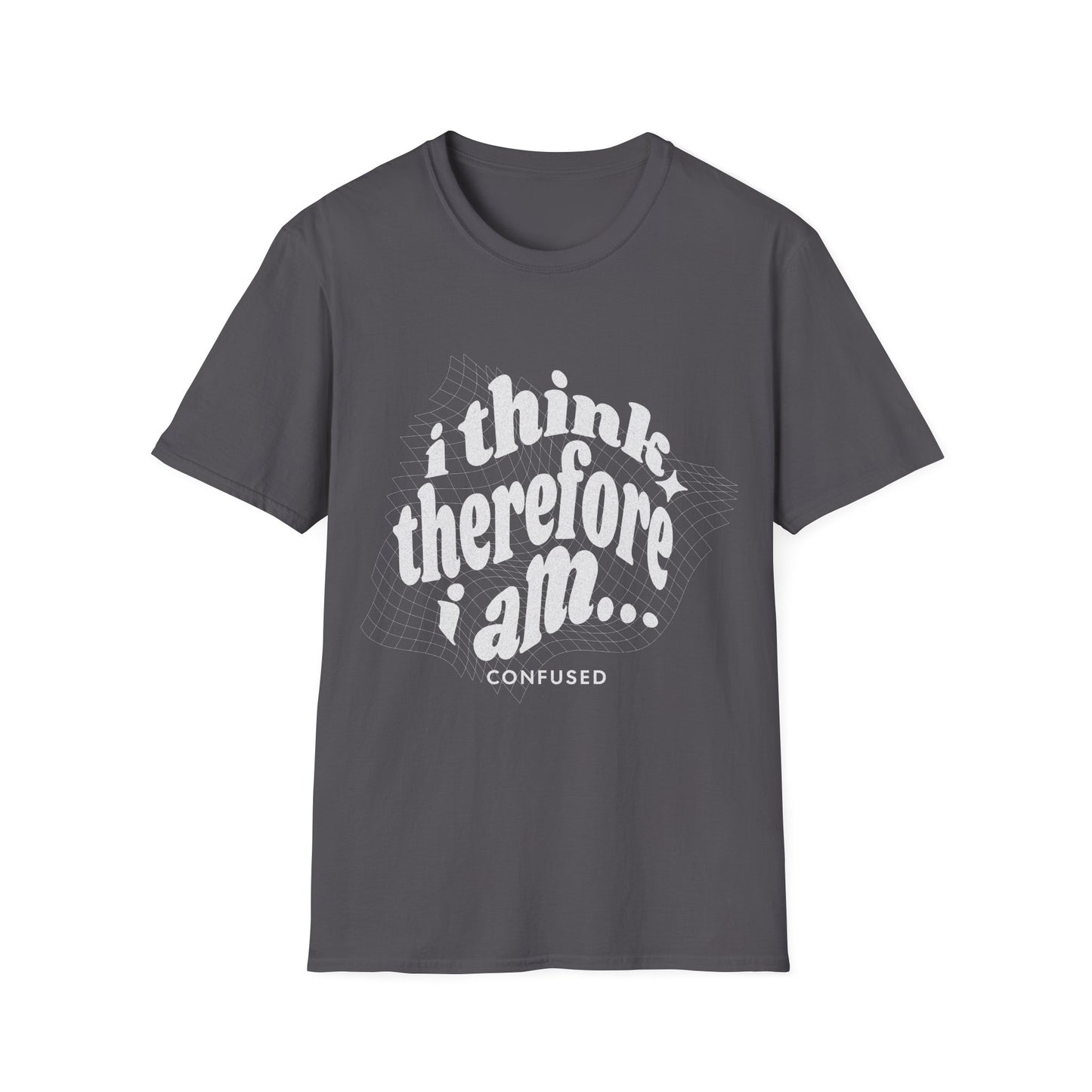 I Think Therefore I am Confused T-Shirt