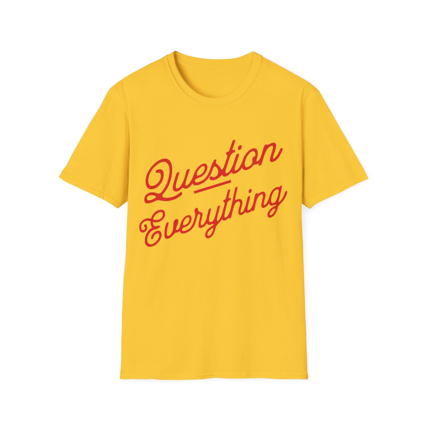 Question Everything T-Shirt