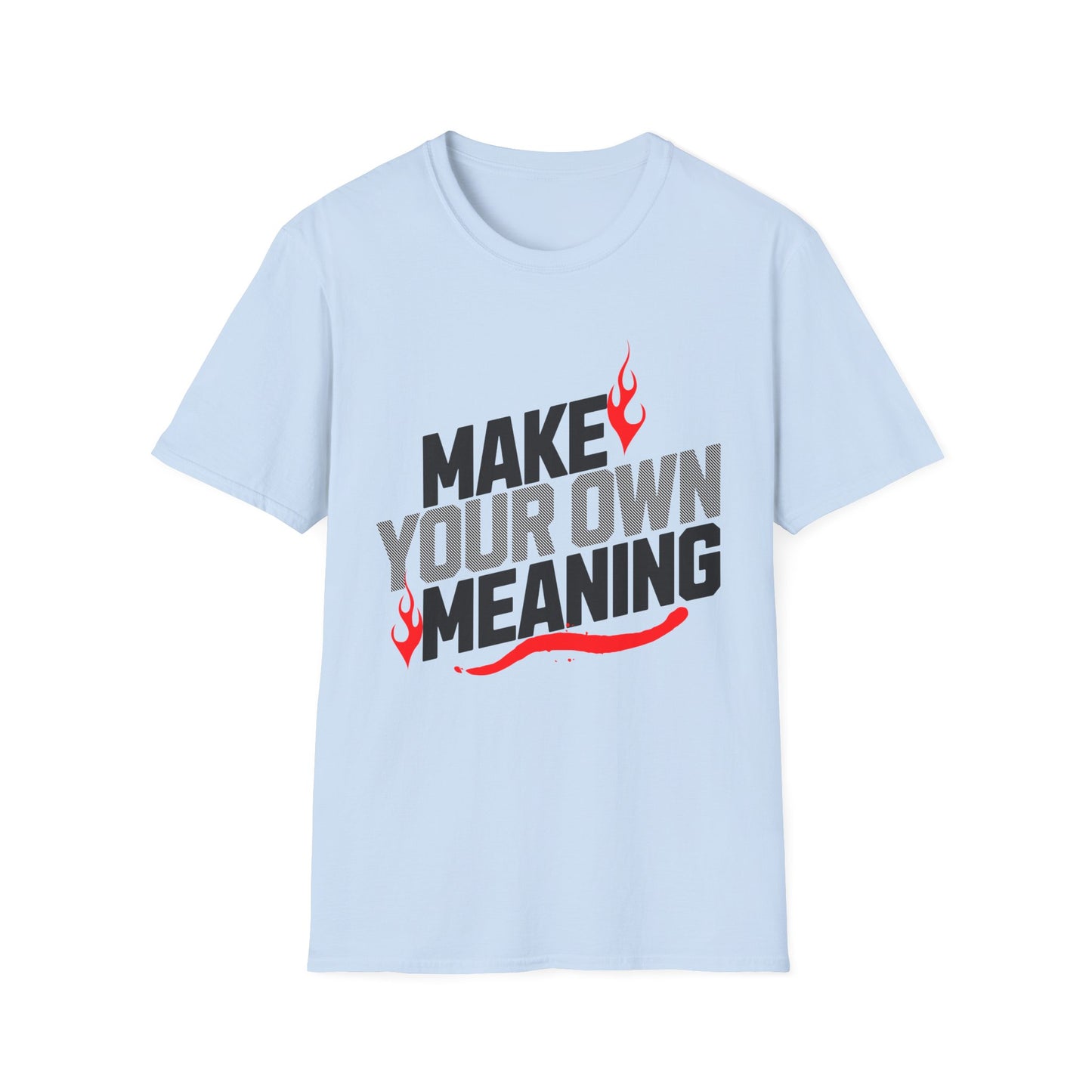Make Your Own Meaning T-Shirt