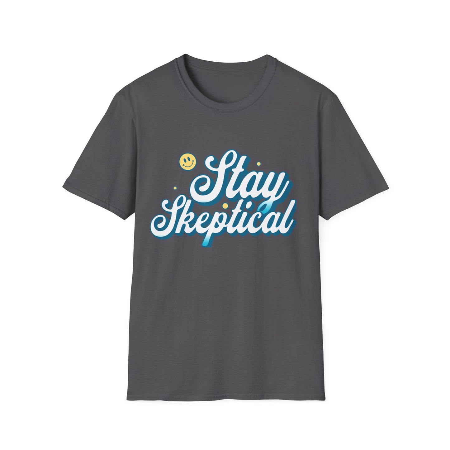 Stay Skeptical T-Shirt
