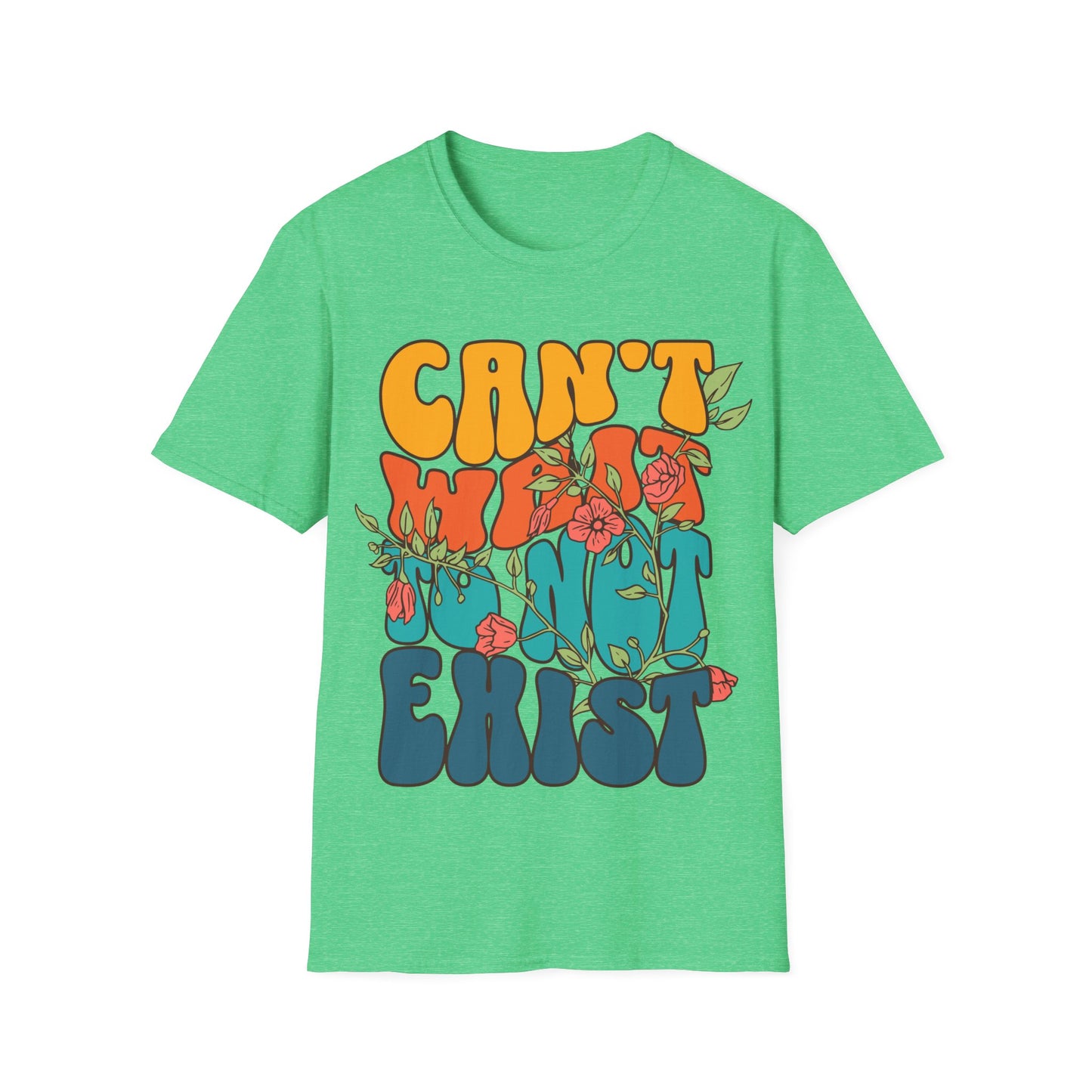 Can't Wait To Not Exist T-Shirt