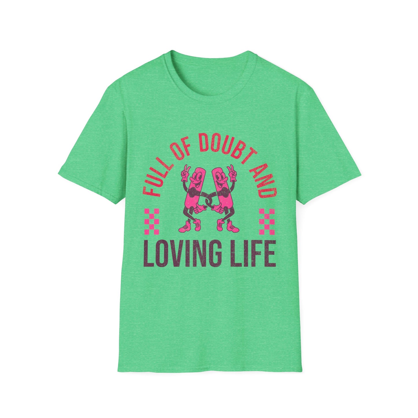 Full Of Doubt And Loving Life T-Shirt