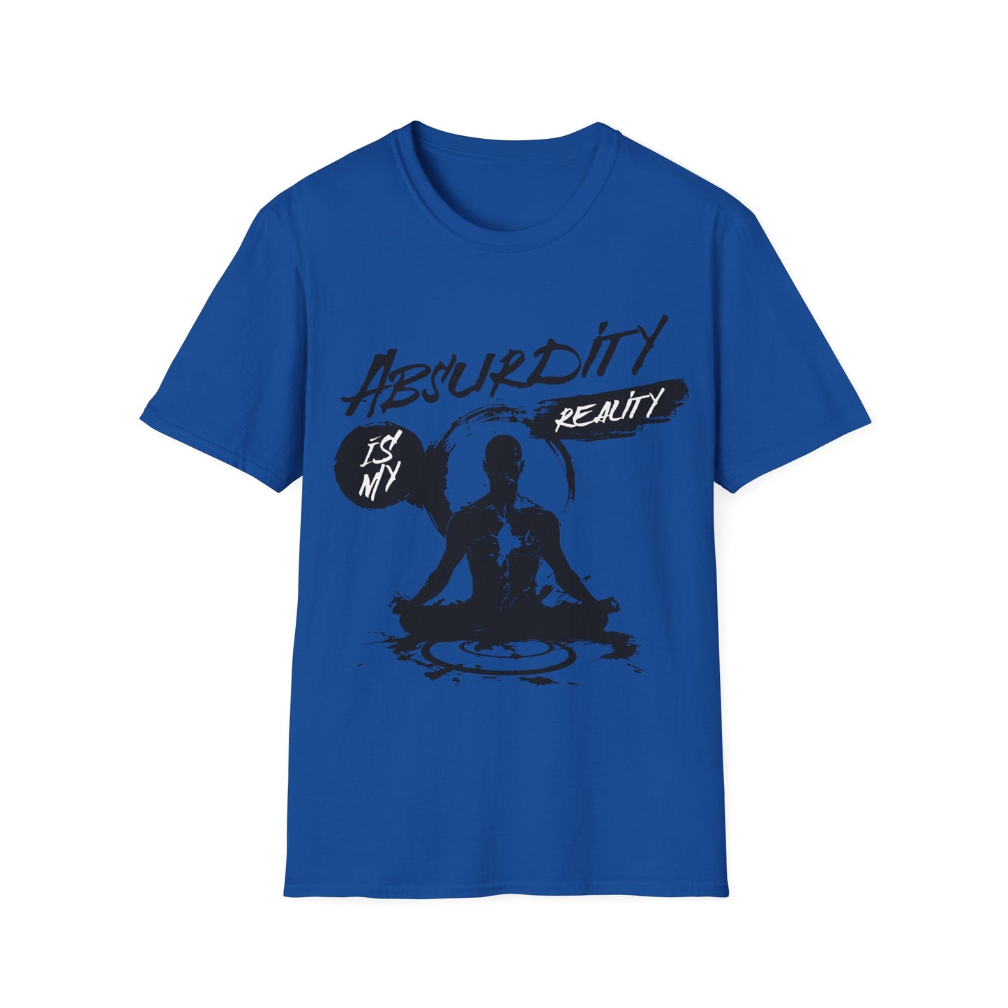 Absurdity is My Reality T-Shirt