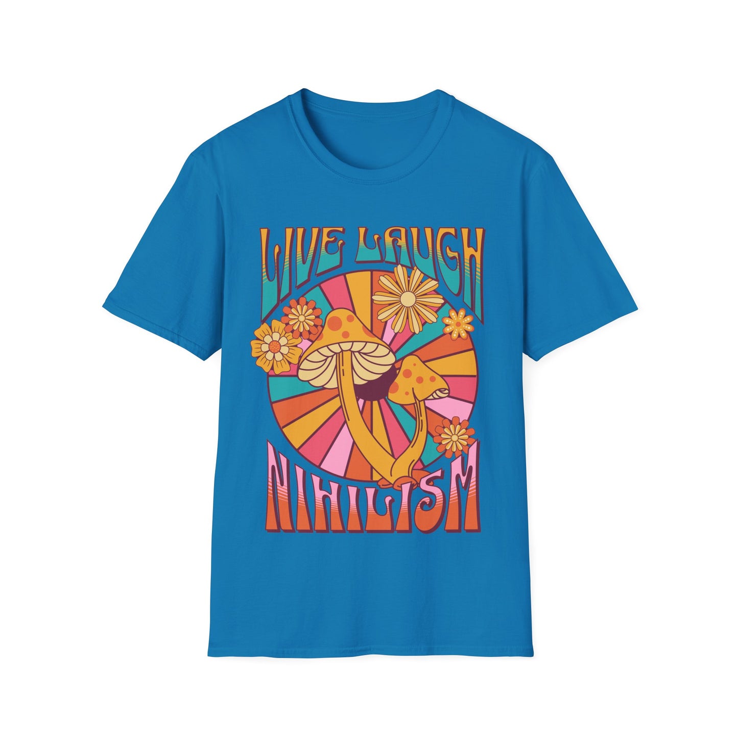 Live Laugh Nihilism T-Shirt