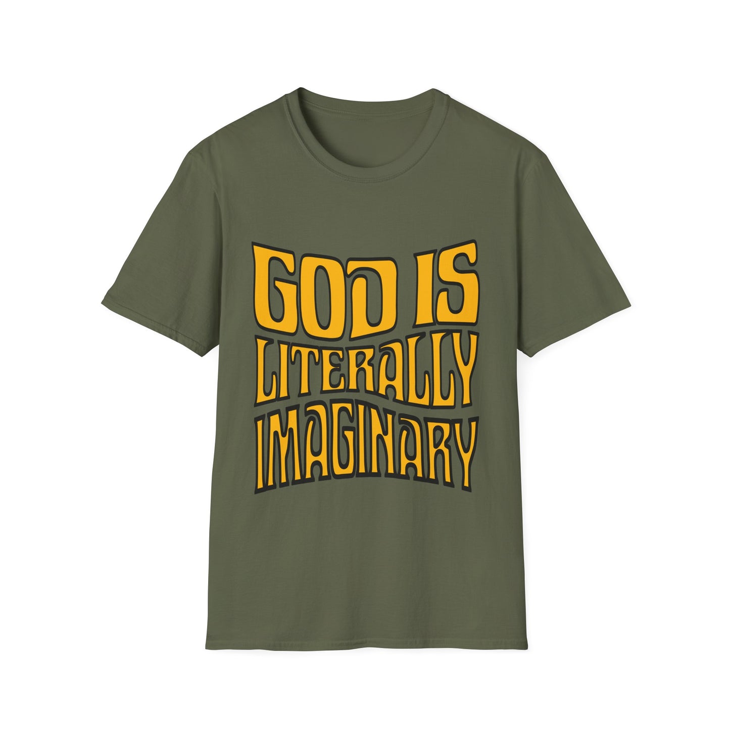 God is Literally Imaginary T-Shirt