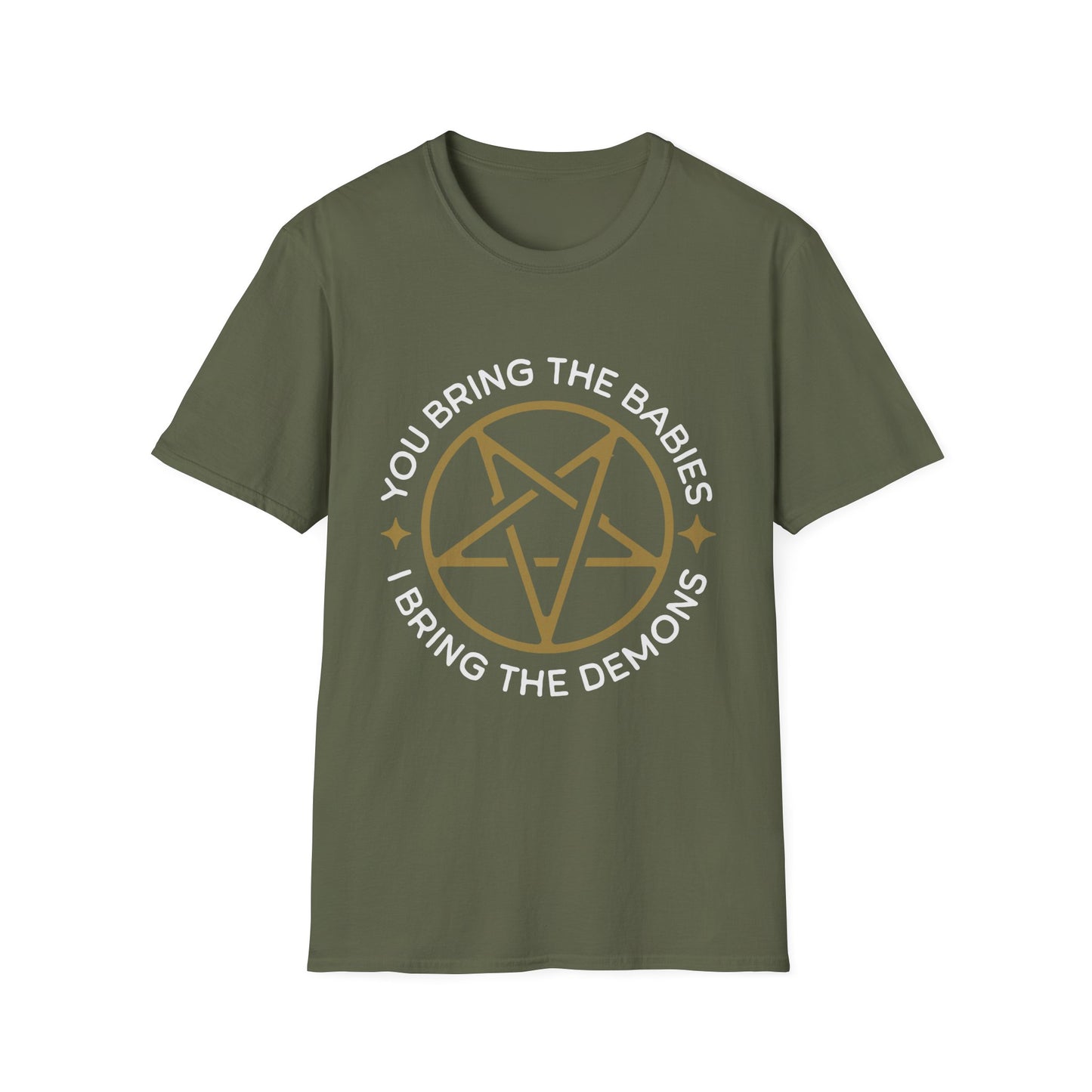 You Bring the Babies I Bring the Demons T-Shirt
