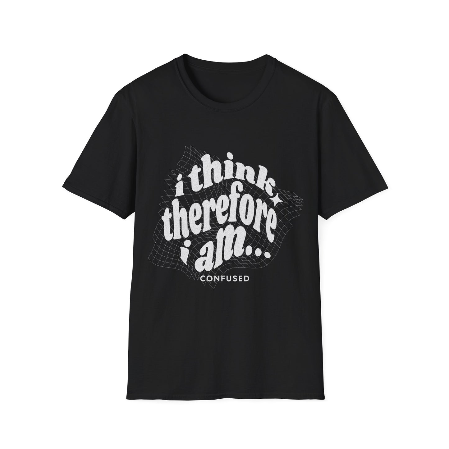 I Think Therefore I am Confused T-Shirt