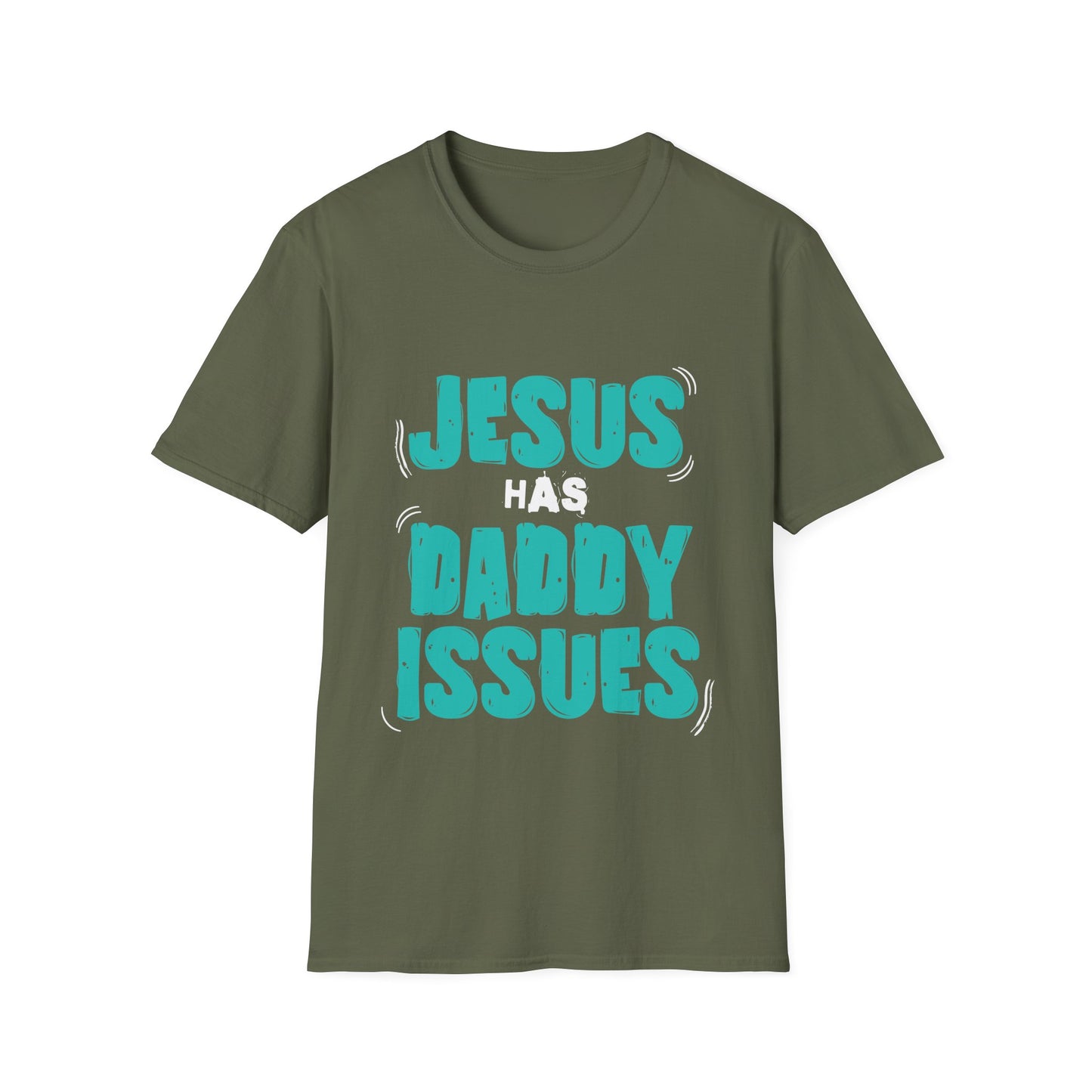 Jesus has Daddy Issues T-Shirt