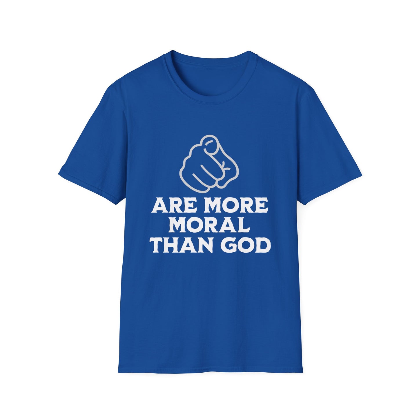 You Are More Moral Than God T-Shirt