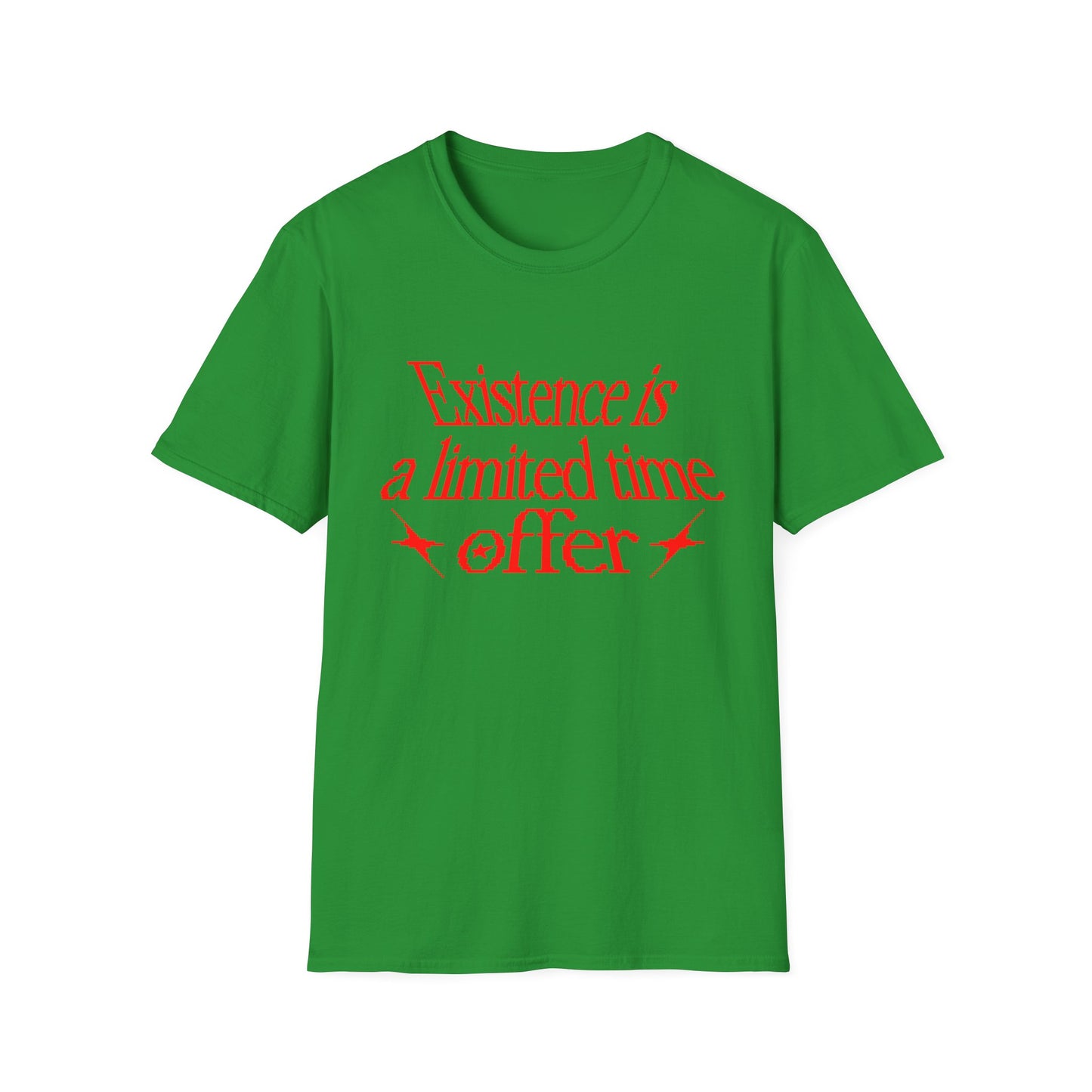 Existence is a Limited Time Offer T-Shirt