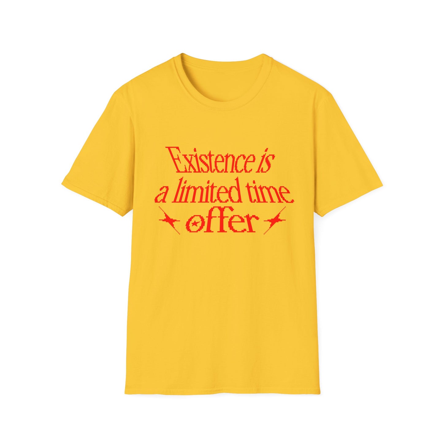 Existence is a Limited Time Offer T-Shirt