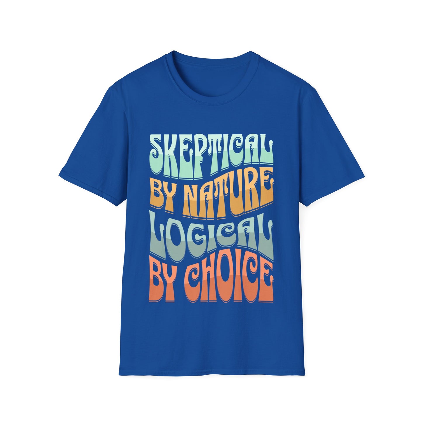 Skeptical By Nature Logical By Choice T-Shirt