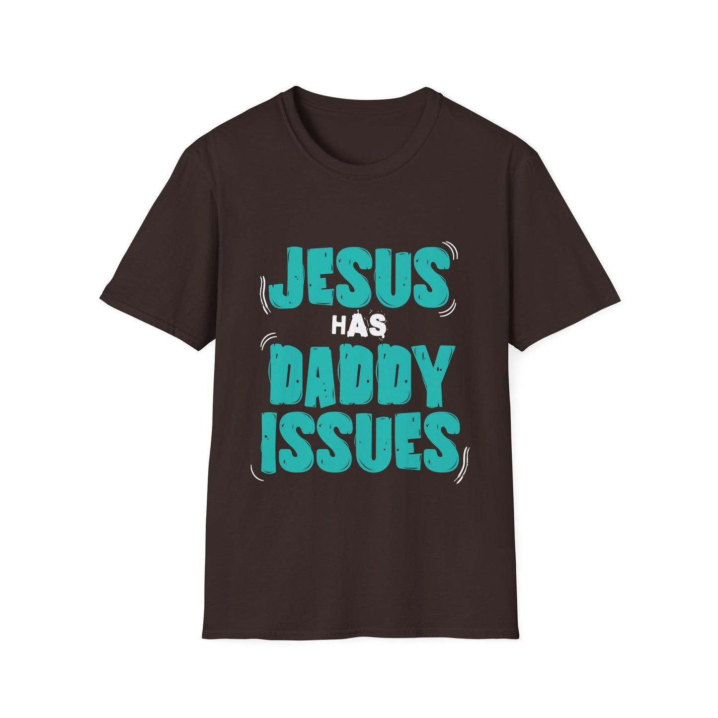 Jesus has Daddy Issues T-Shirt