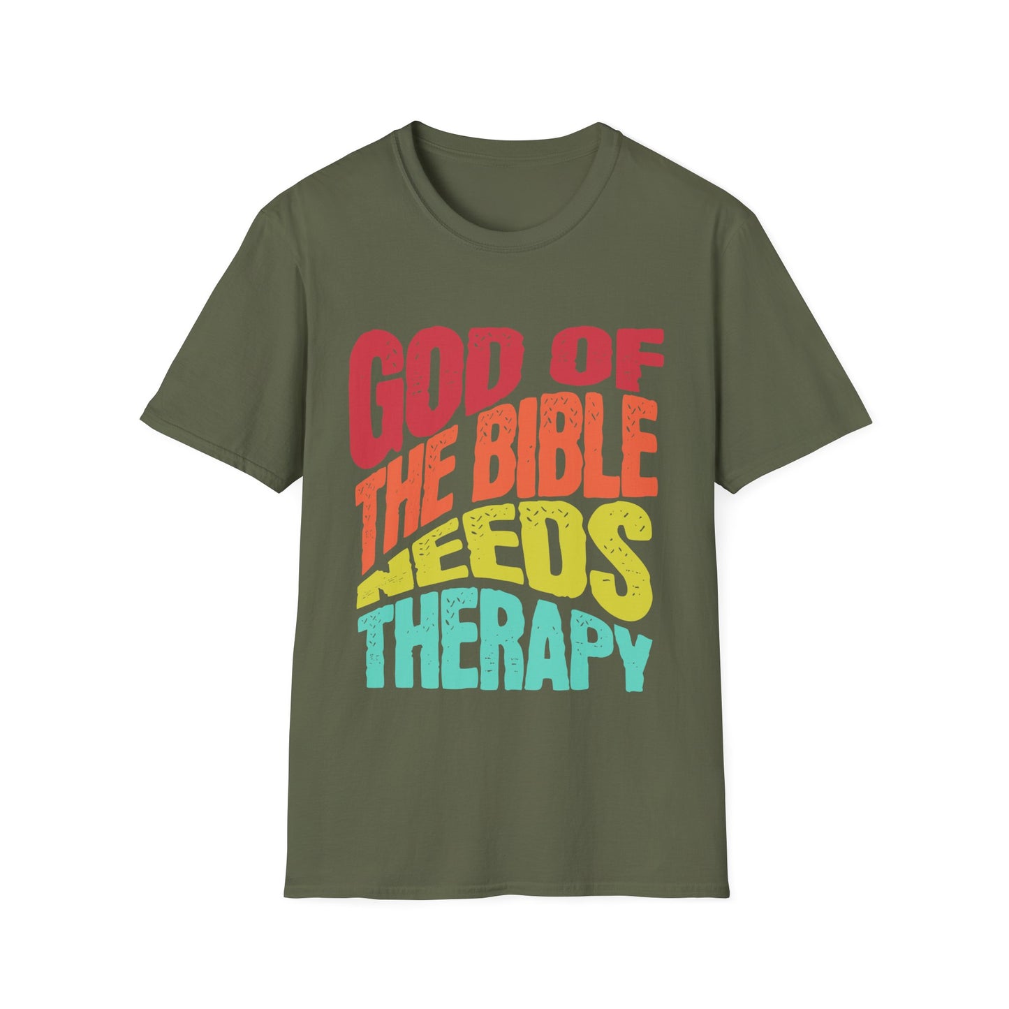 God of the Bible Needs Therapy T-Shirt
