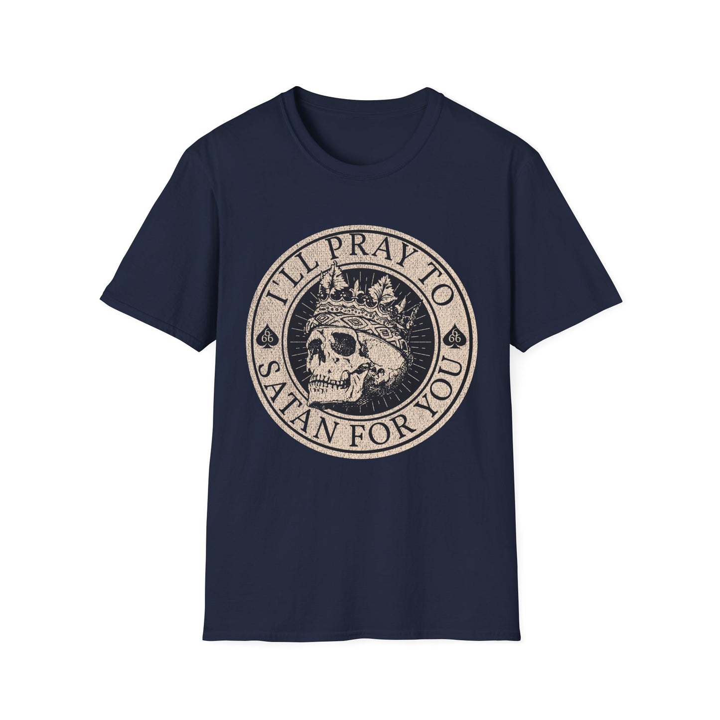 I'll Pray to Satan For You T-Shirt
