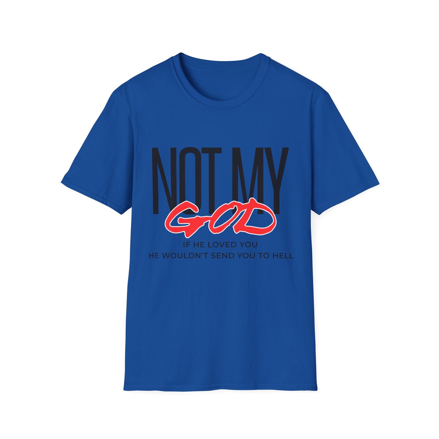 Not My God T-Shirt