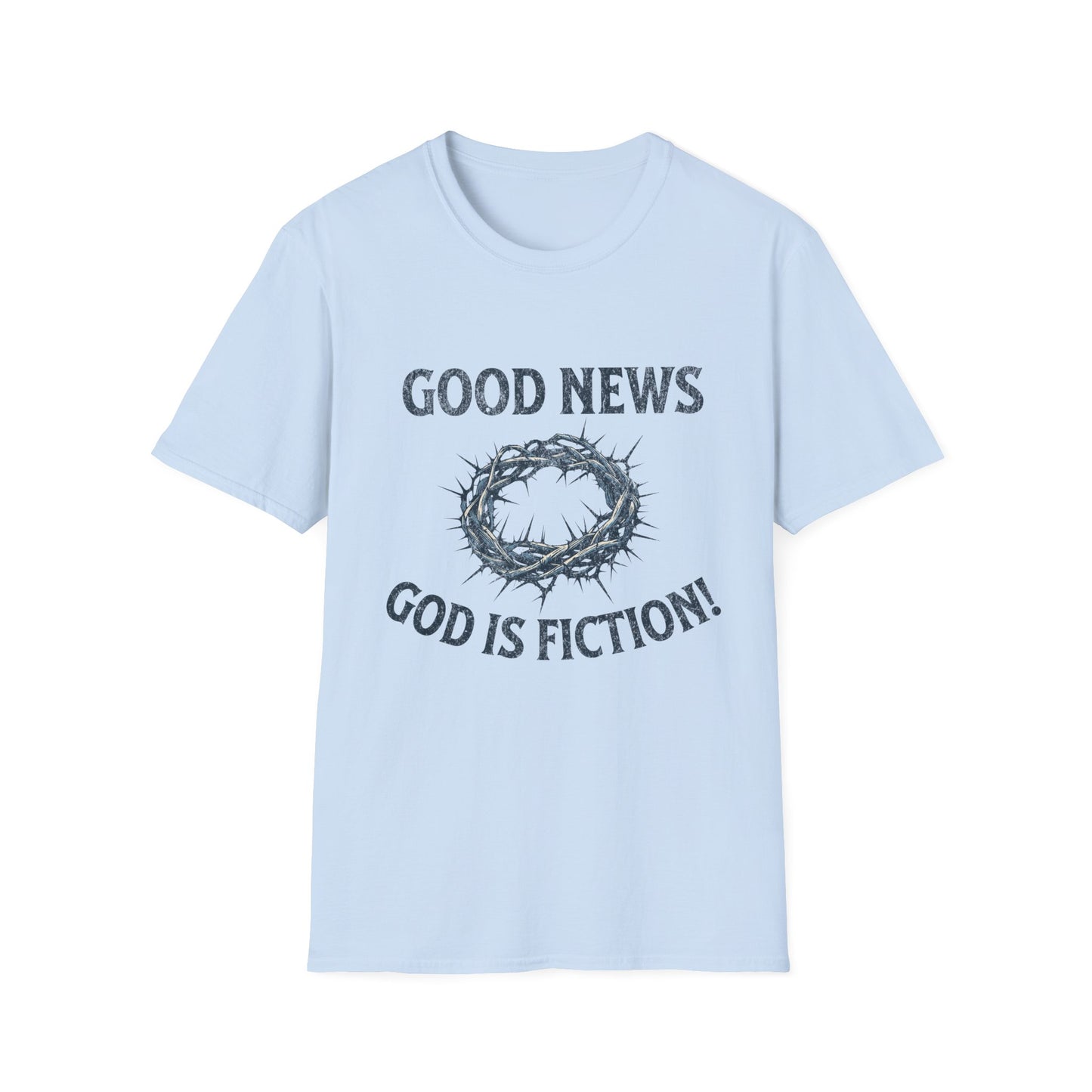 Good News God is Fiction T-Shirt