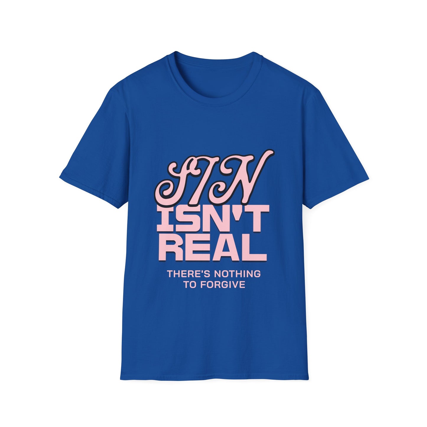 Sin Isn't Real T-Shirt