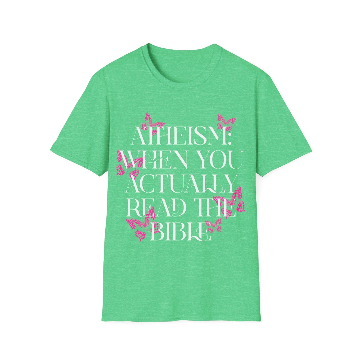 Atheism: When You Actually Read The Bible T-Shirt
