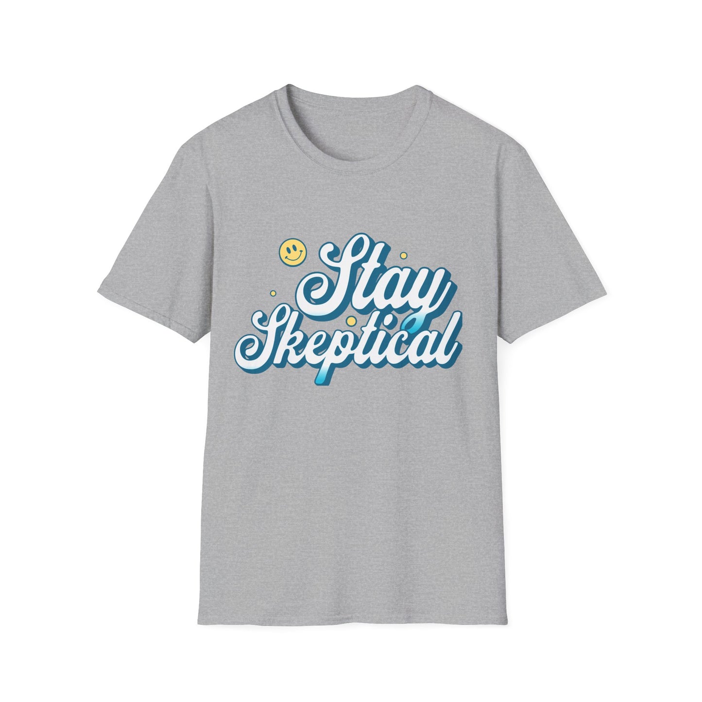 Stay Skeptical T-Shirt