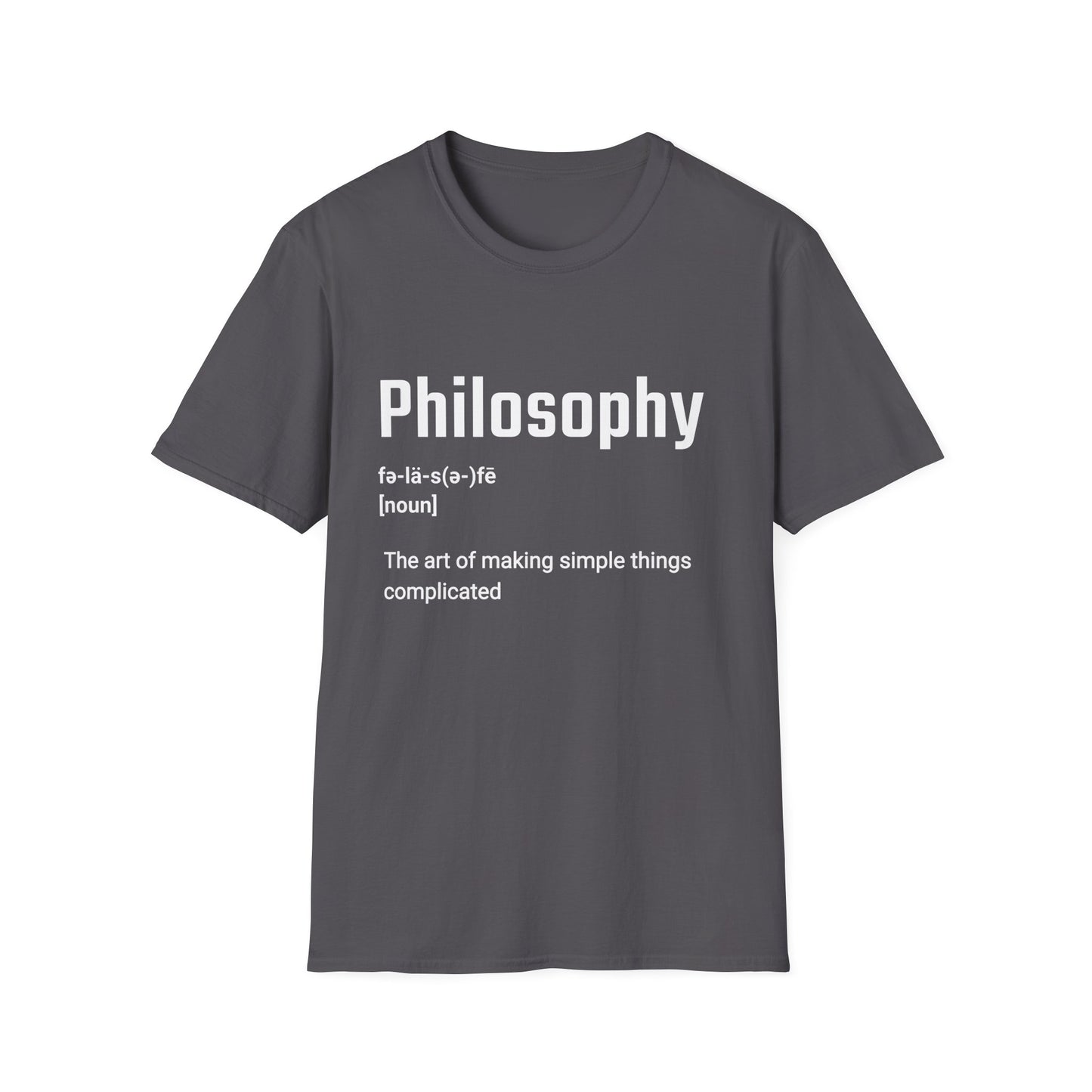 Philosophy the Art of Making Simple Things Complicated T-Shirt
