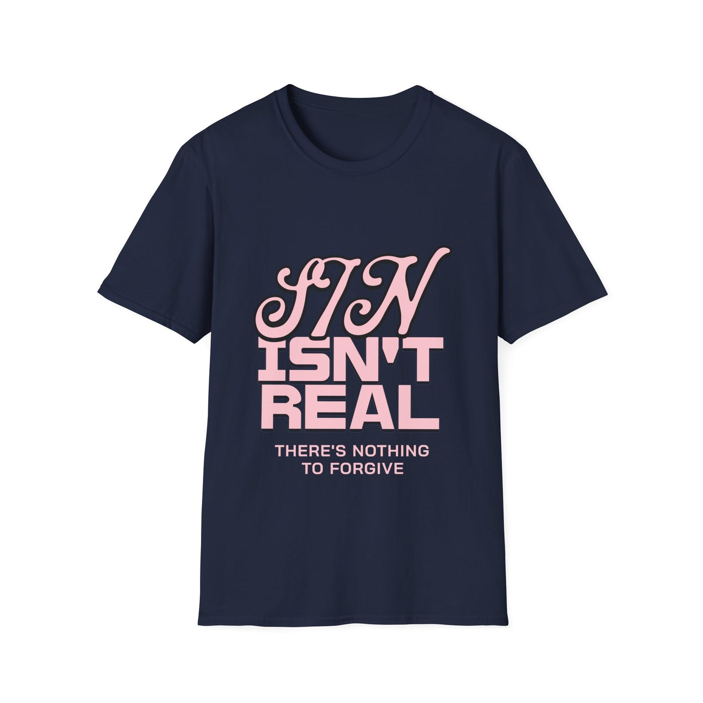 Sin Isn't Real T-Shirt