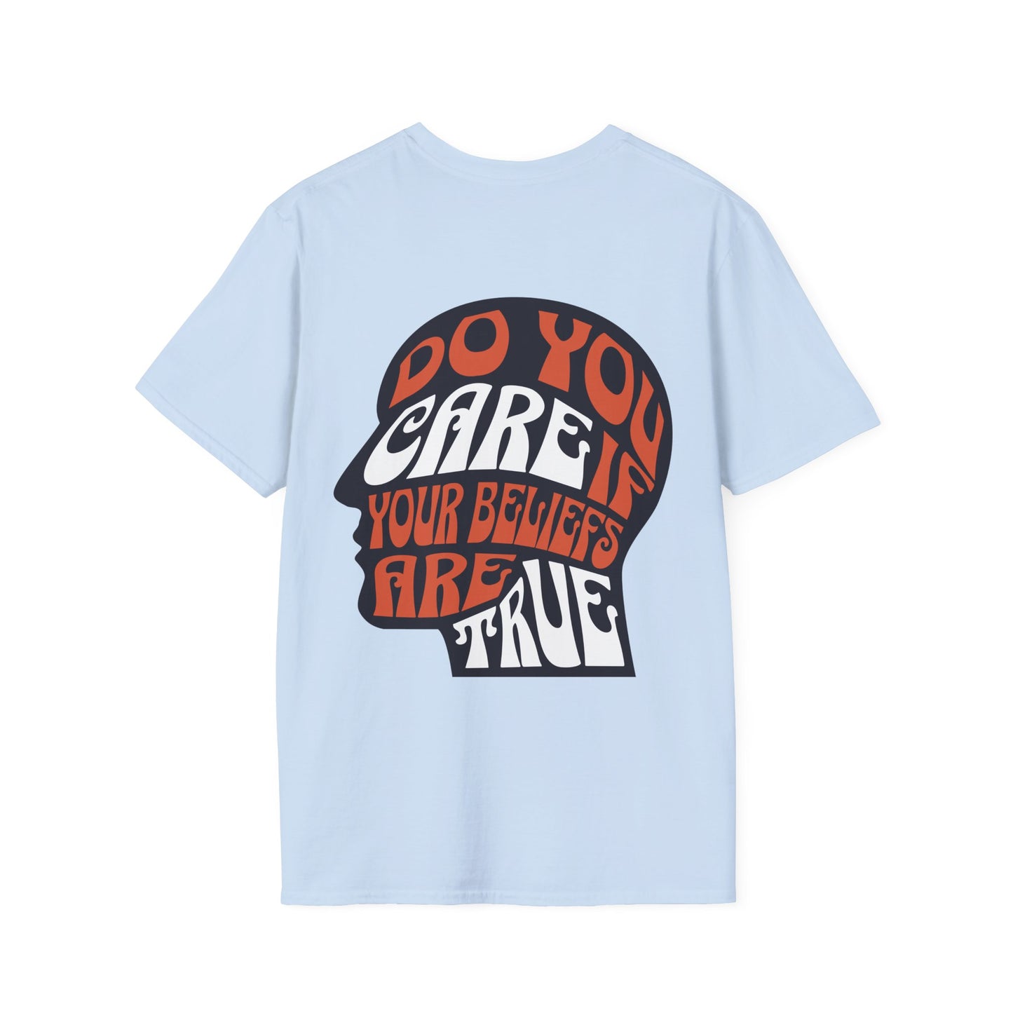 Do You Care If Your Beliefs Are True T-Shirt