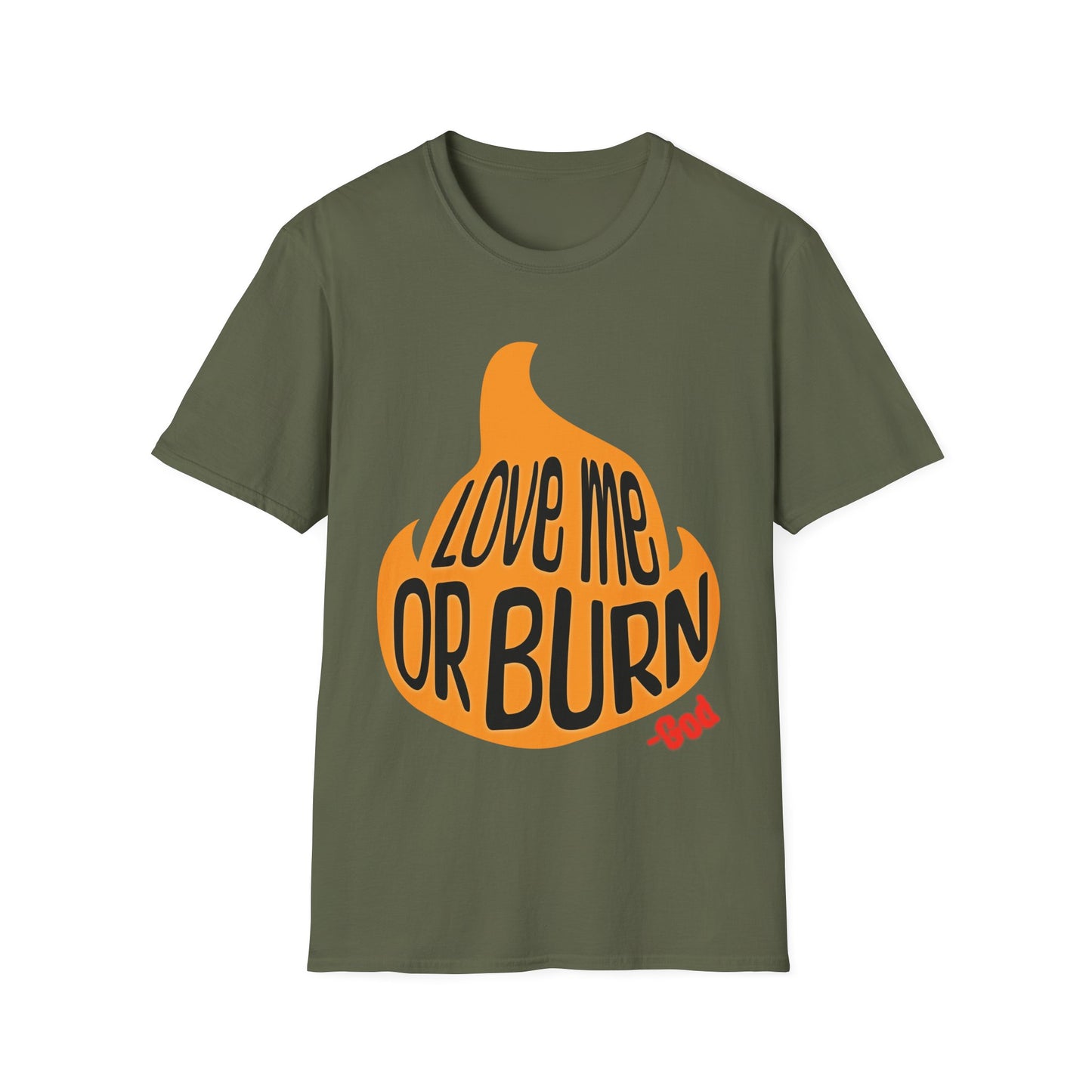 God Says Love Me Or Burn T-Shirt