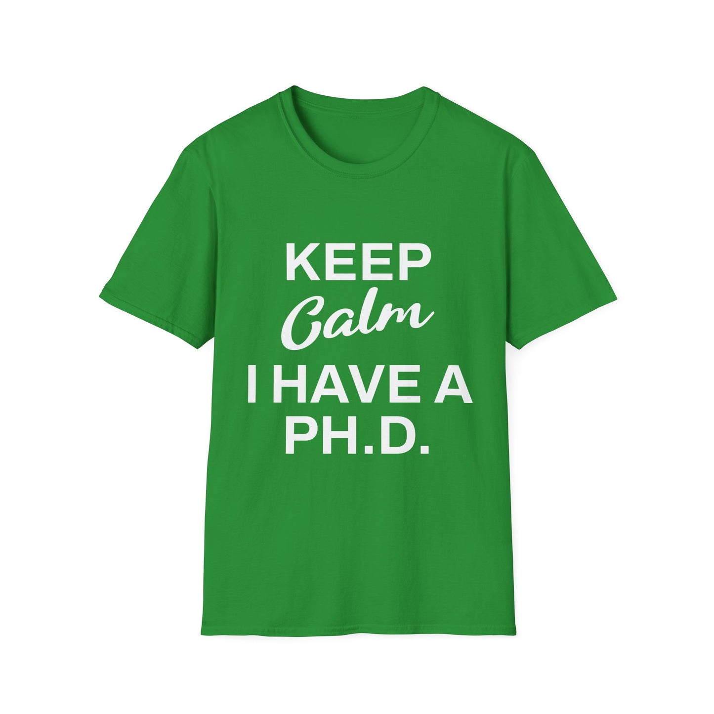 Keep Calm I Have a PH.D T-Shirt