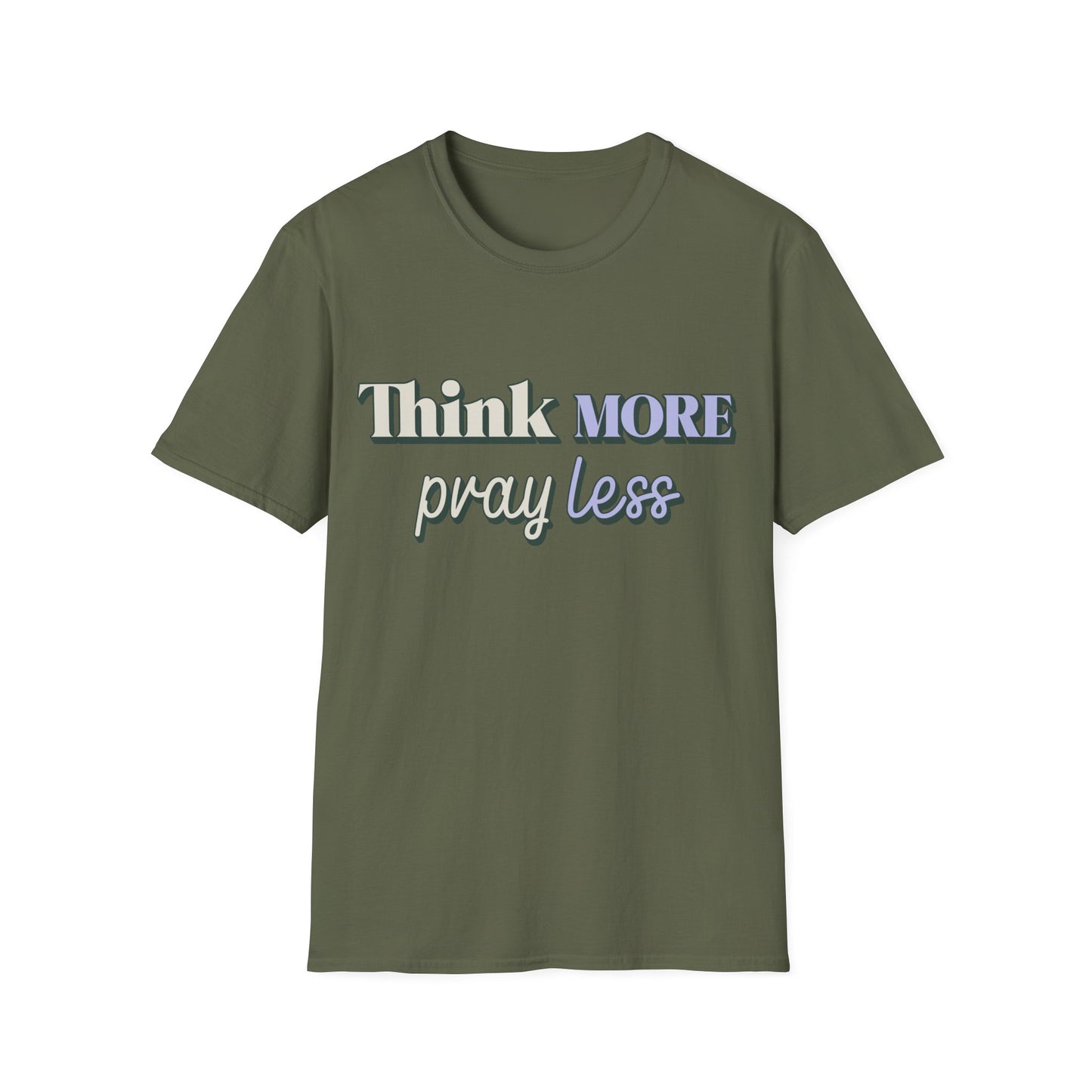 Think More Pray Less T-Shirt