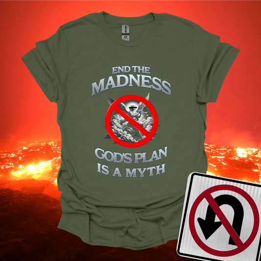 End the Madness T-Shirt