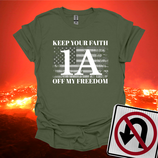 Keep Your Faith Off My Freedom T-Shirt