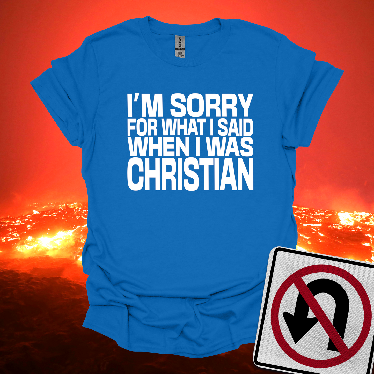 I'm Sorry For What I Said When I was Christian T-Shirt