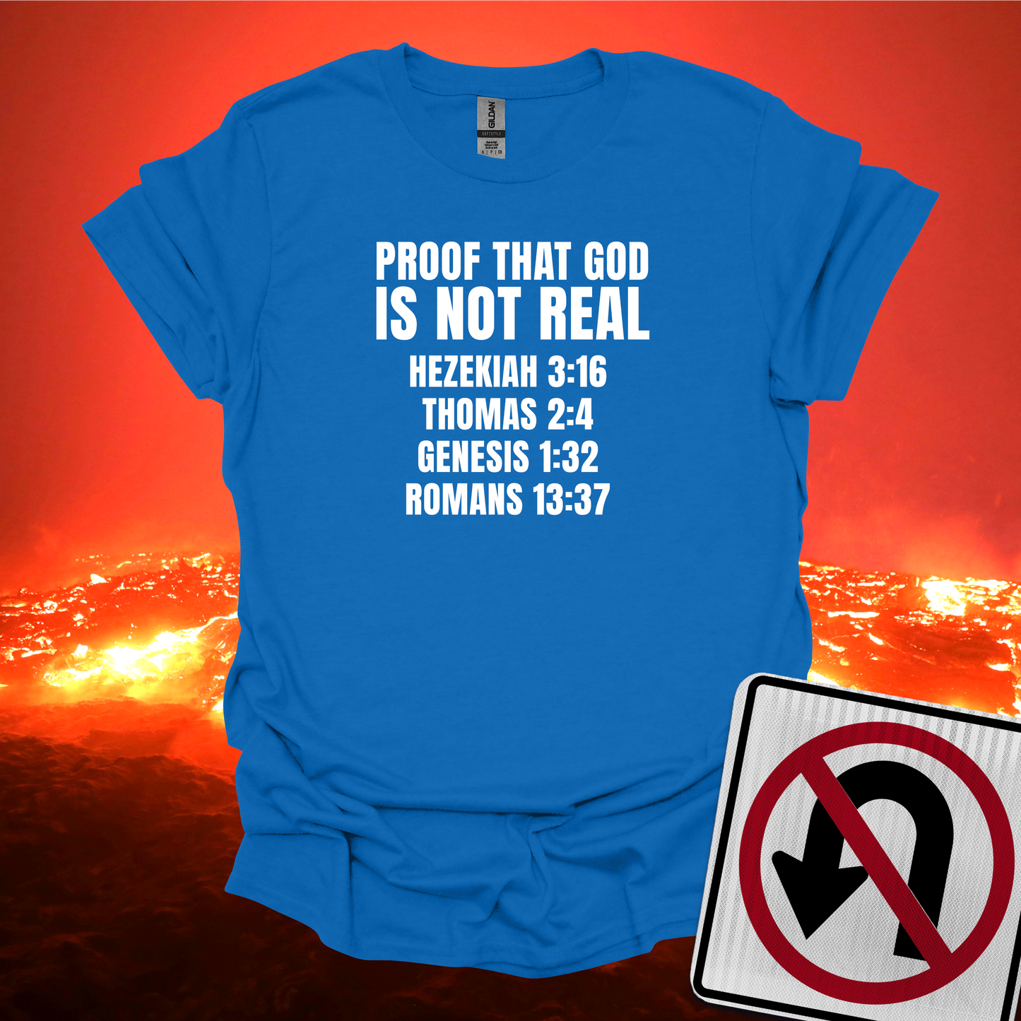 Proof That God Is Not Real T-Shirt