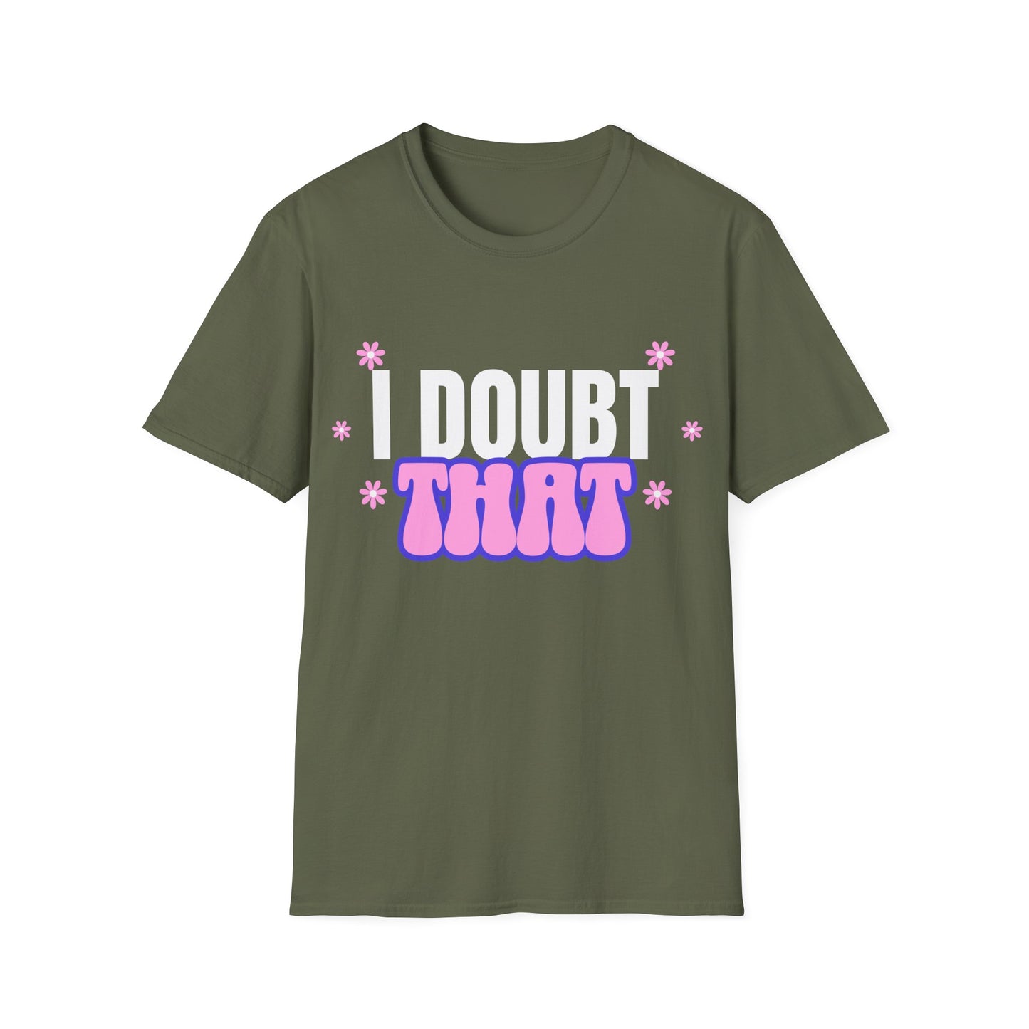 I Doubt That T-Shirt