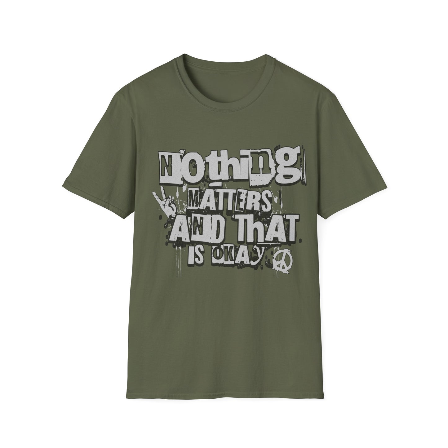 Nothing Matters and That's Okay T-Shirt