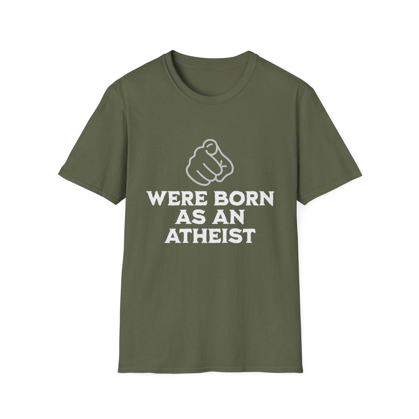 You Were Born As An Atheist T-Shirt