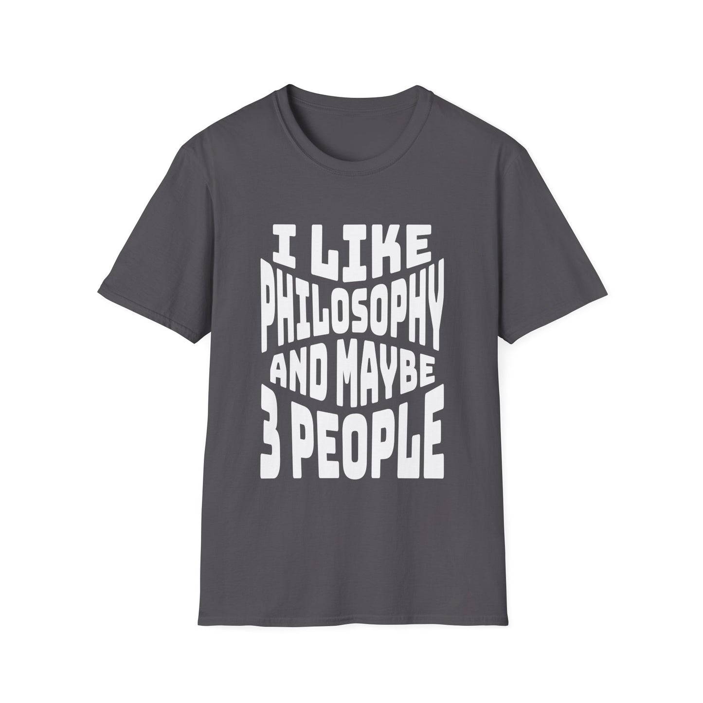 I Like Philosophy and Maybe 3 People T-Shirt