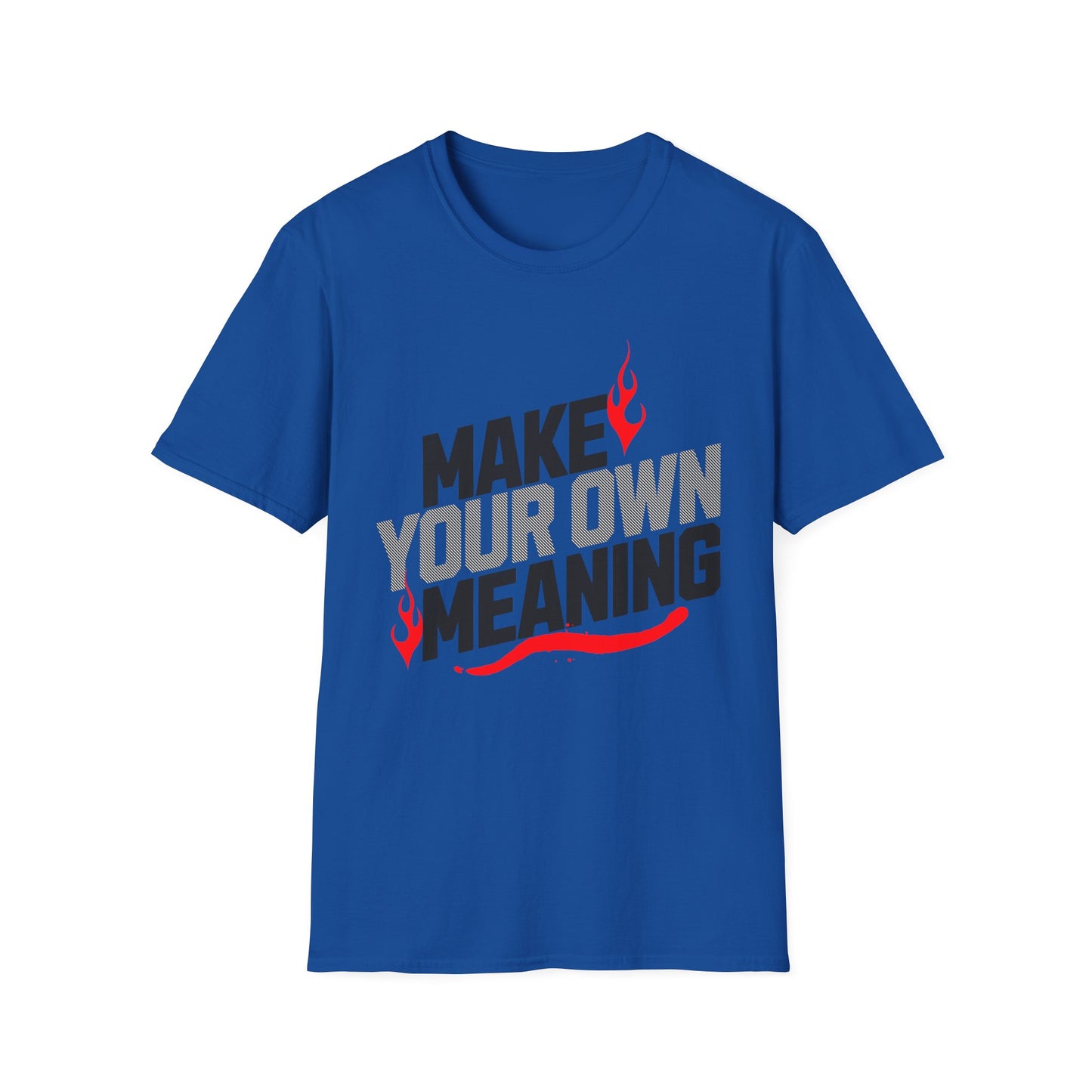 Make Your Own Meaning T-Shirt