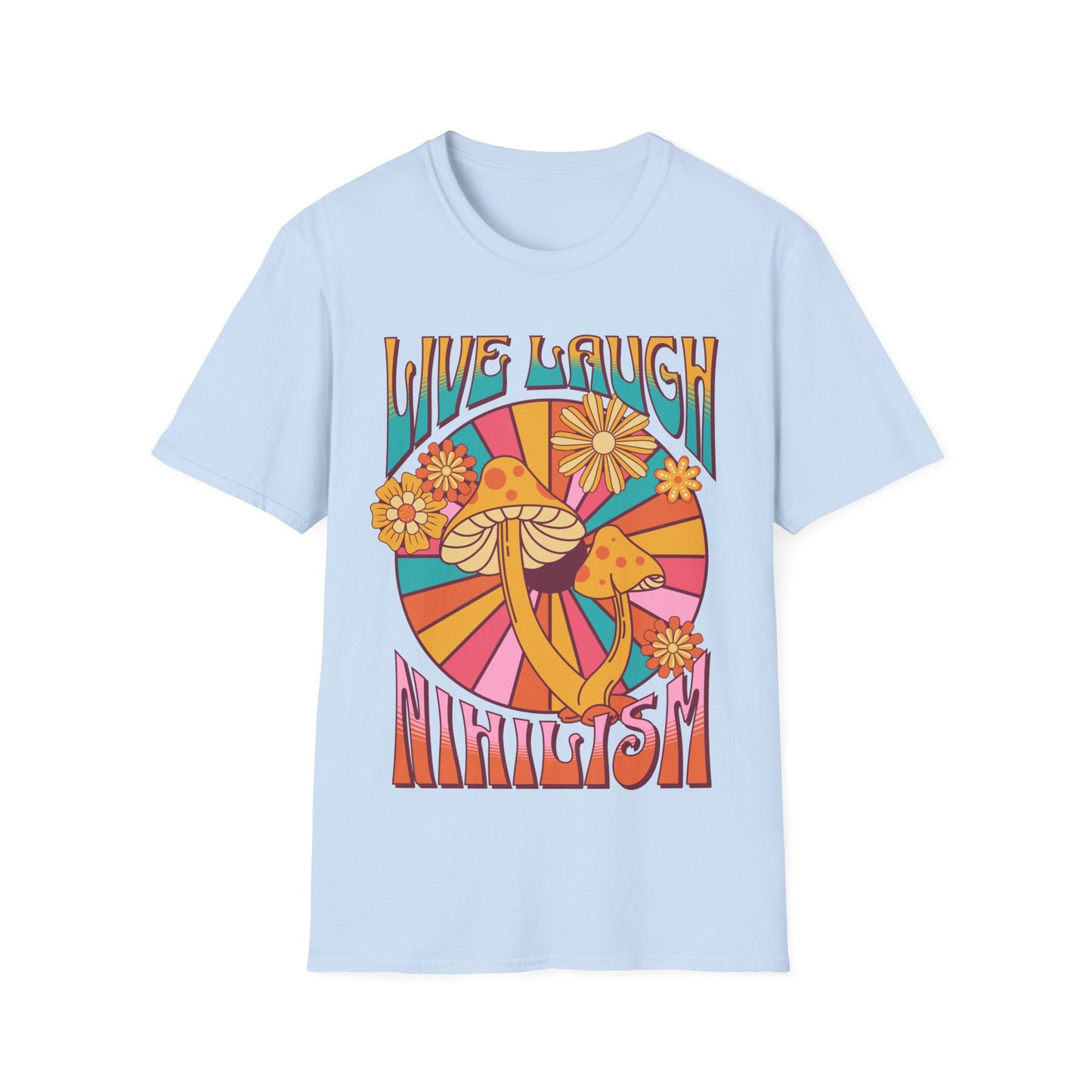 Live Laugh Nihilism T-Shirt