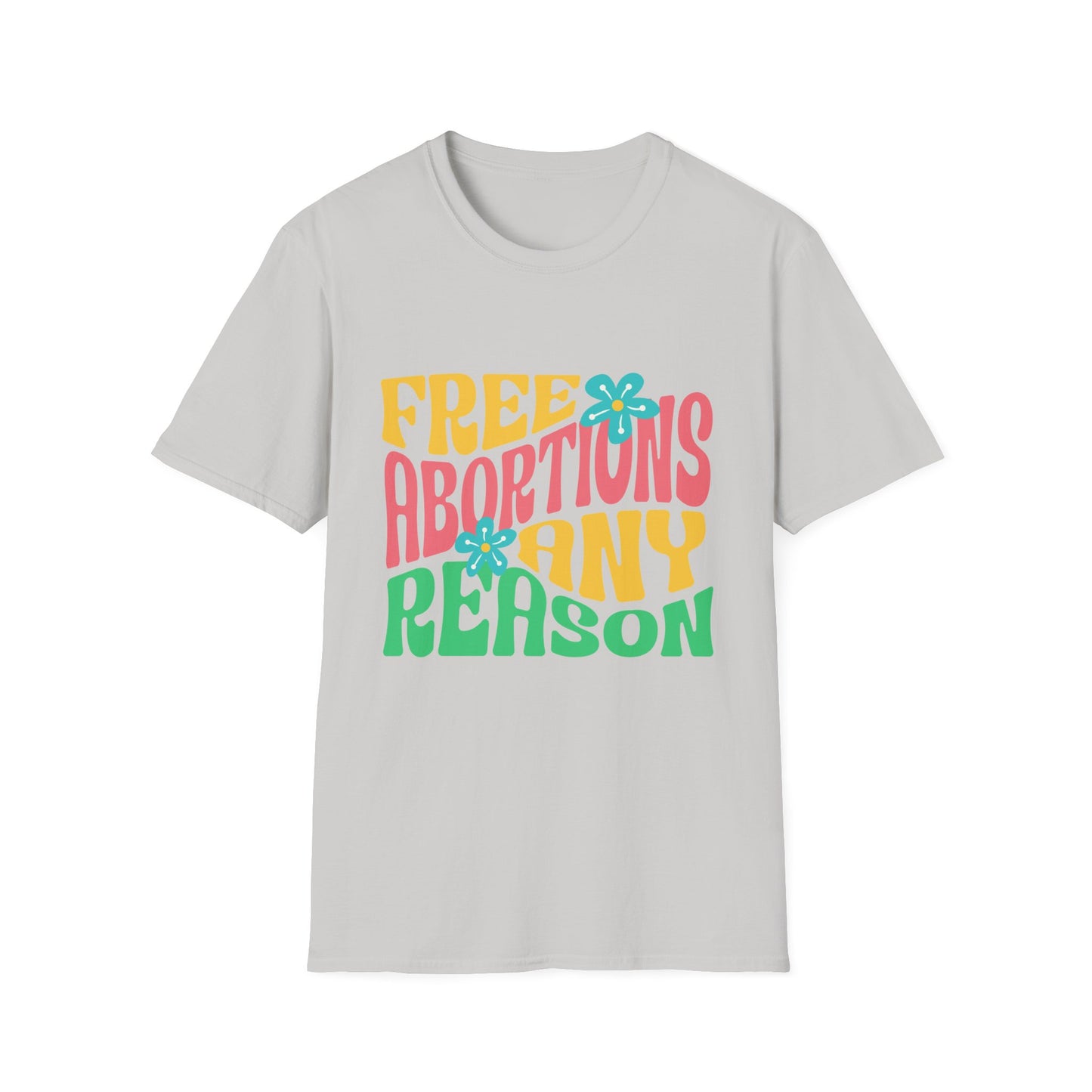 Free Abortions Any Reason T-Shirt