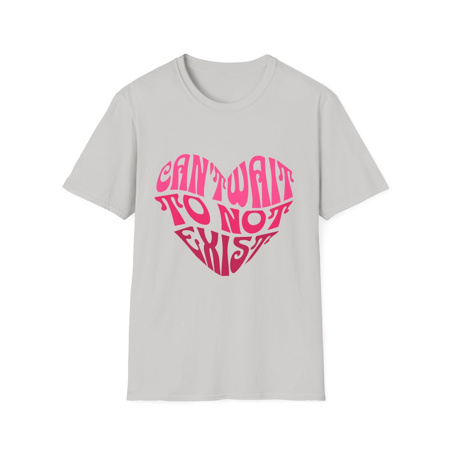 Can't Wait To Not Exist Heart T-Shirt